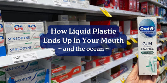 You Brush With Liquid Plastic Every Day — And No One’s Telling You!