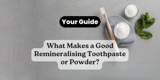 What Makes a Good Remineralising Tooth Powder?