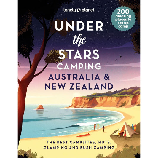 Lonely Planet Under The Stars Camping - Australia & New Zealand
