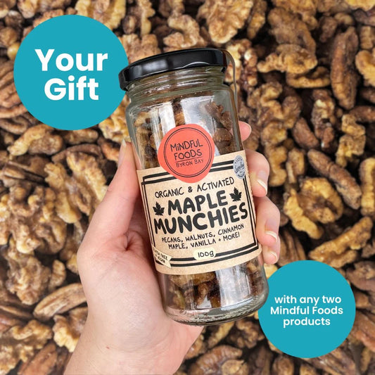 YOUR GIFT - Maple Munchies when you purchase any two Mindful  Foods products. Valued at $14.95