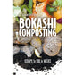 Bokashi Composting Scraps to Soil in Weeks